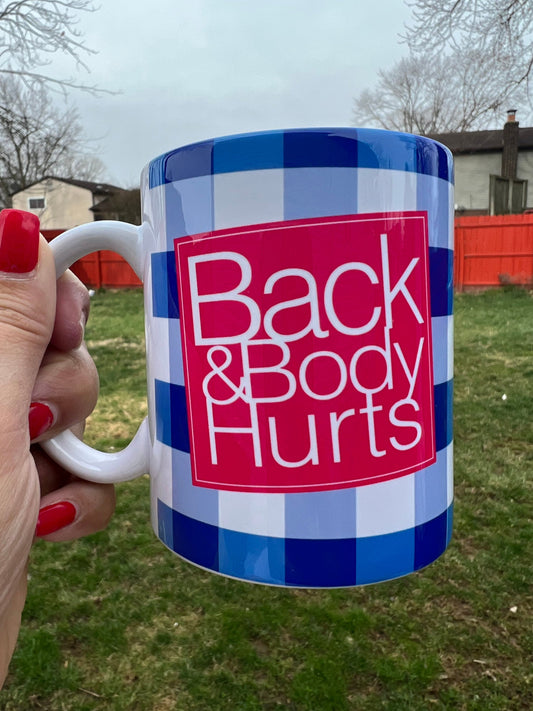 Back & Body Hurts Mug - Perfect gift for everyone Gifts for Mother's Day, Father’s Day, Friend’s, Grandparents, Teachers, Employee funny mug